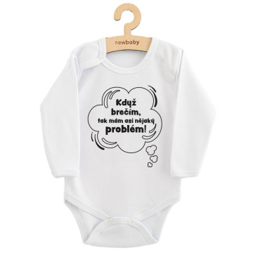 Dětské body s potiskem New Baby Když brečím, tak mám asi nějaký problém!