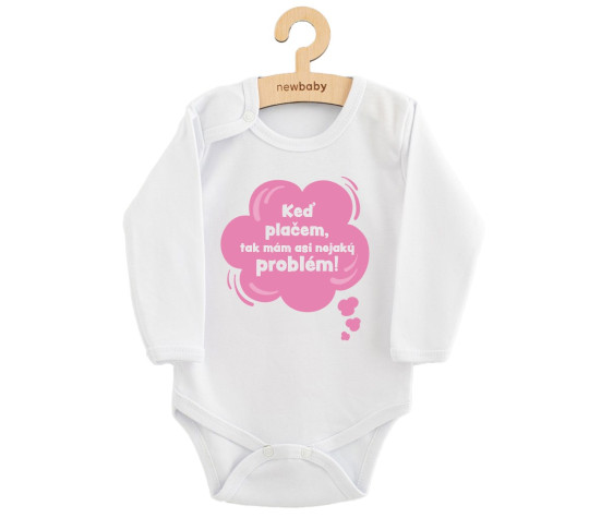 Dětské body s potiskem New Baby Keď plačem, tak mám asi nejaký problém! růžová